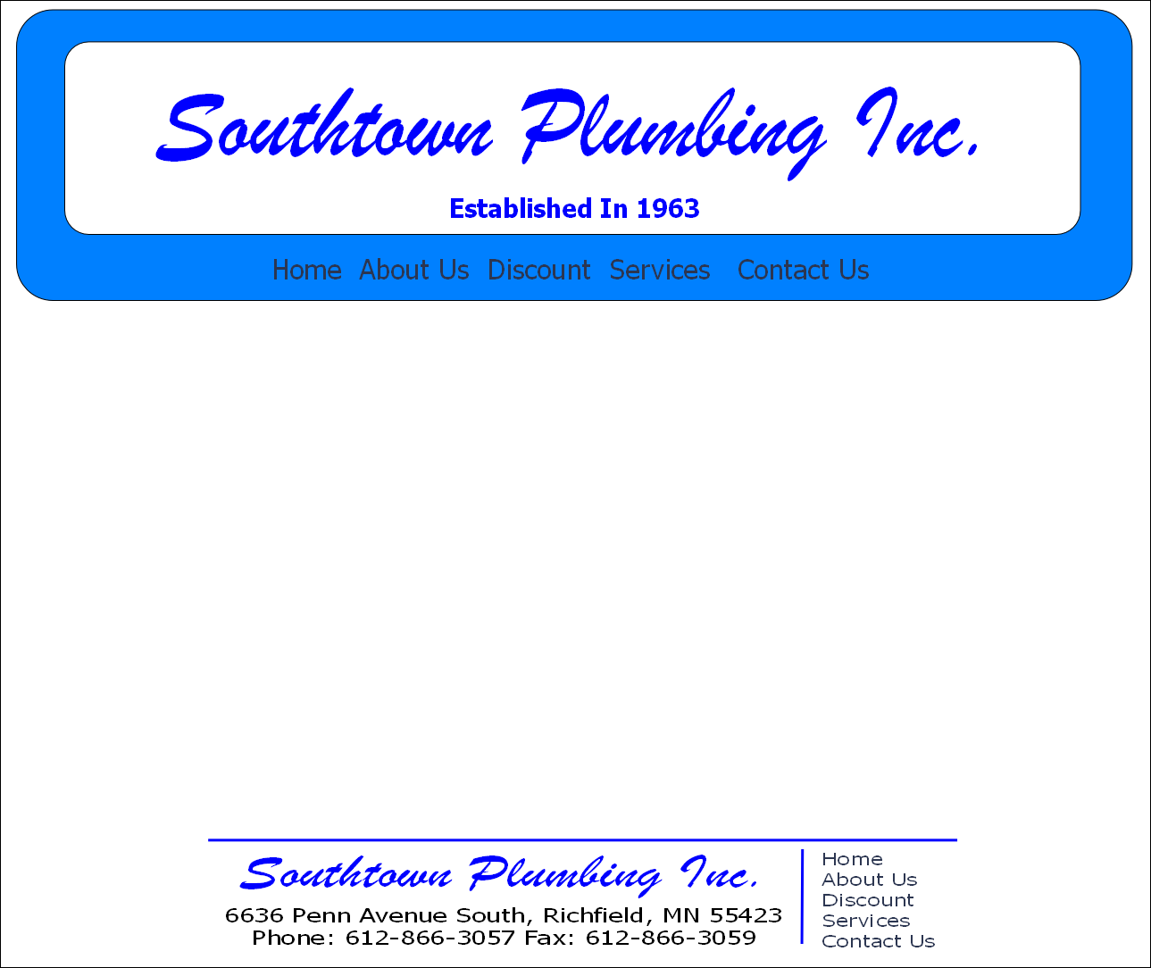 Southtown Plumbing Inc.
6636 Penn Avenue South, Richfield, MN 55423
Phone: 612-866-3057 Fax: 612-866-3059